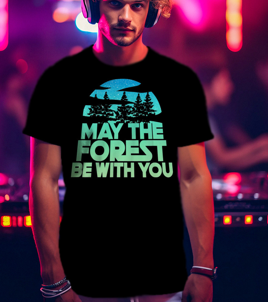 MAY THE FOREST BE WITH YOU Nature Trees Starry Sky T-Shirt