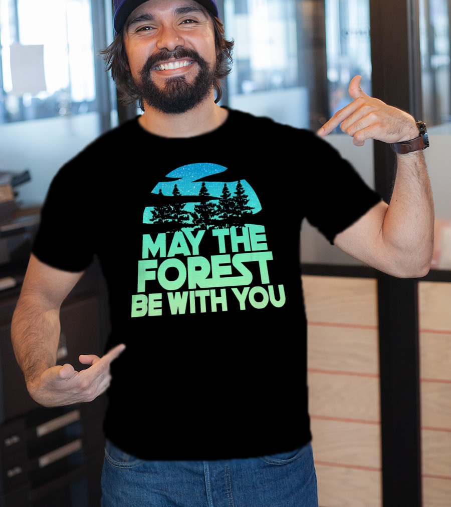MAY THE FOREST BE WITH YOU Nature Trees Starry Sky T-Shirt