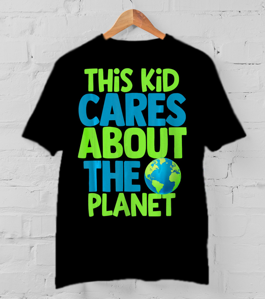 This Kid Cares About The Planet Earth T-Shirt