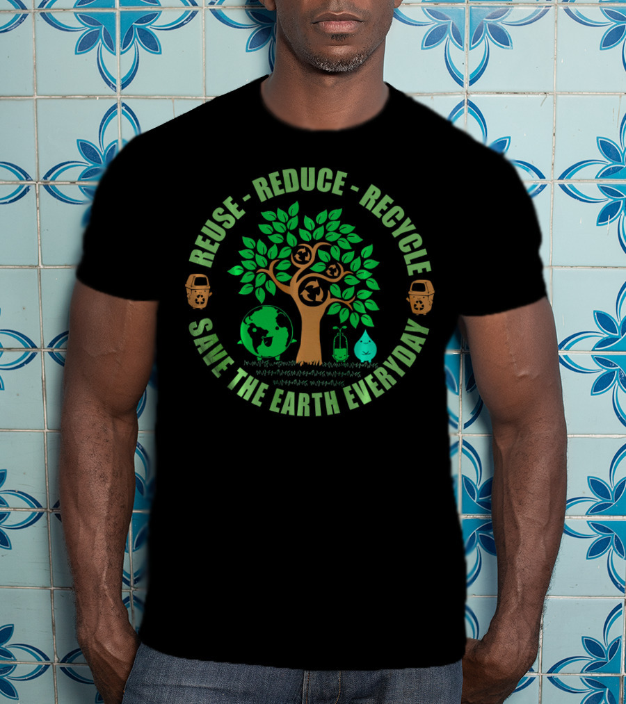Reuse Reduce Recycle Save The Earth Everyday Eco-Friendly Awareness Tree And Globe Icons T-Shirt