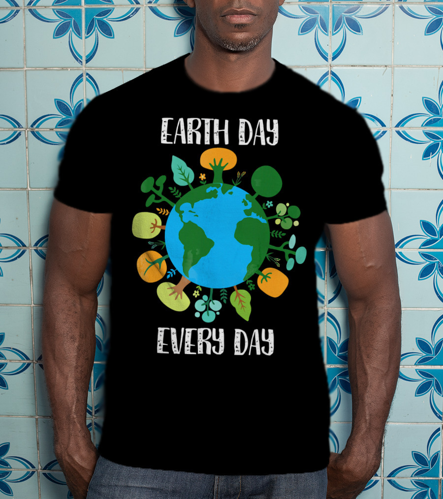 Earth Day Every Day Earth With Plants T-Shirt