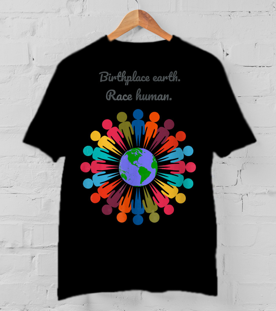 Birthplace Earth Race Human Colorful People Around Globe T-Shirt