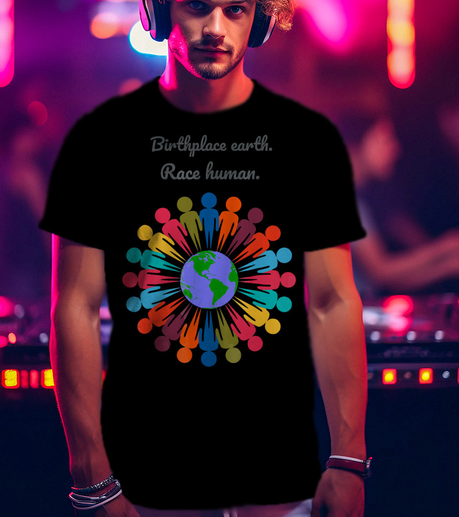 Birthplace Earth Race Human Colorful People Around Globe T-Shirt