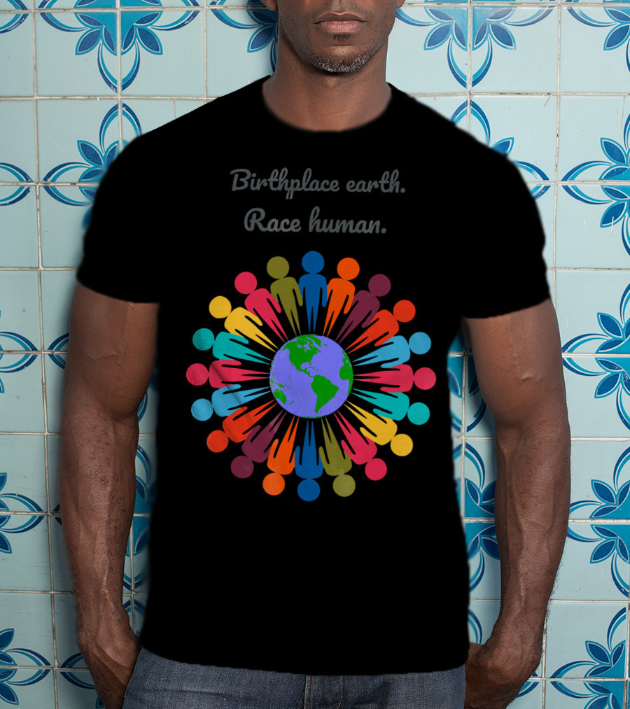 Birthplace Earth Race Human Colorful People Around Globe T-Shirt