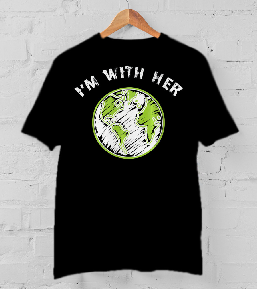 I'm With Her Earth Day Planet Sketch T-Shirt