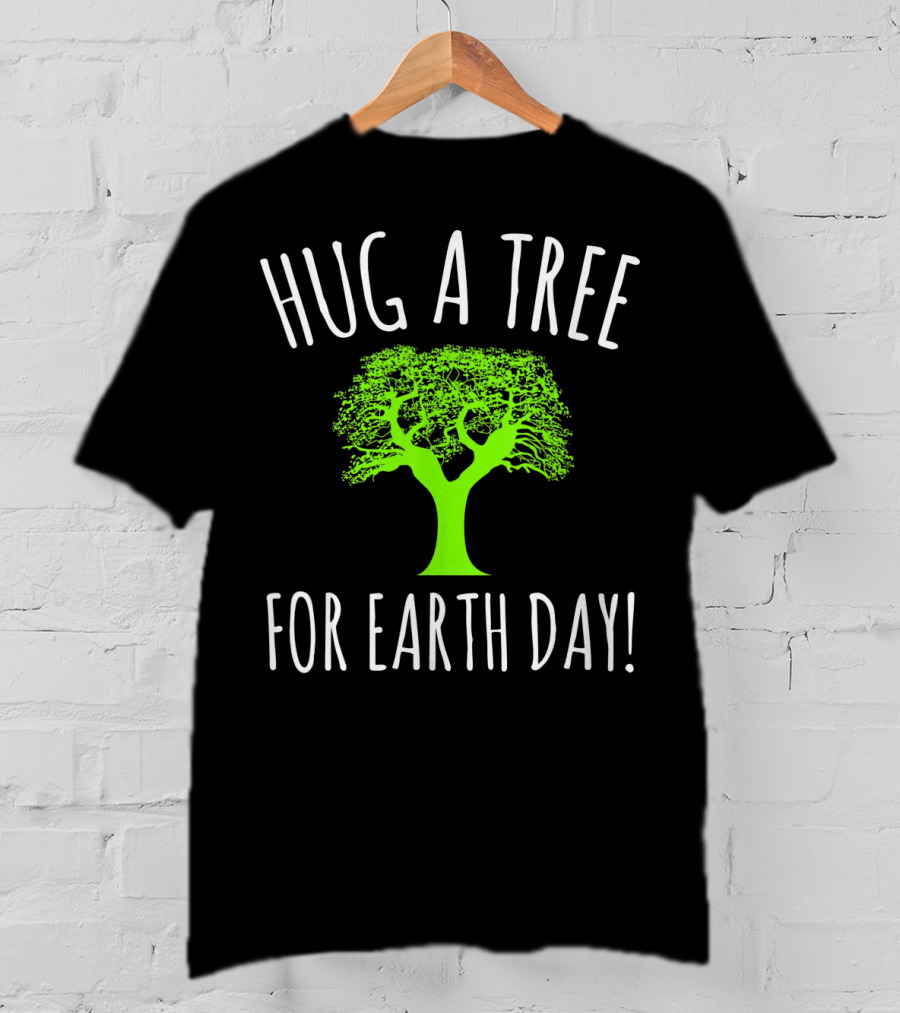 Hug A Tree For Earth Day Green Tree Graphics T-Shirt
