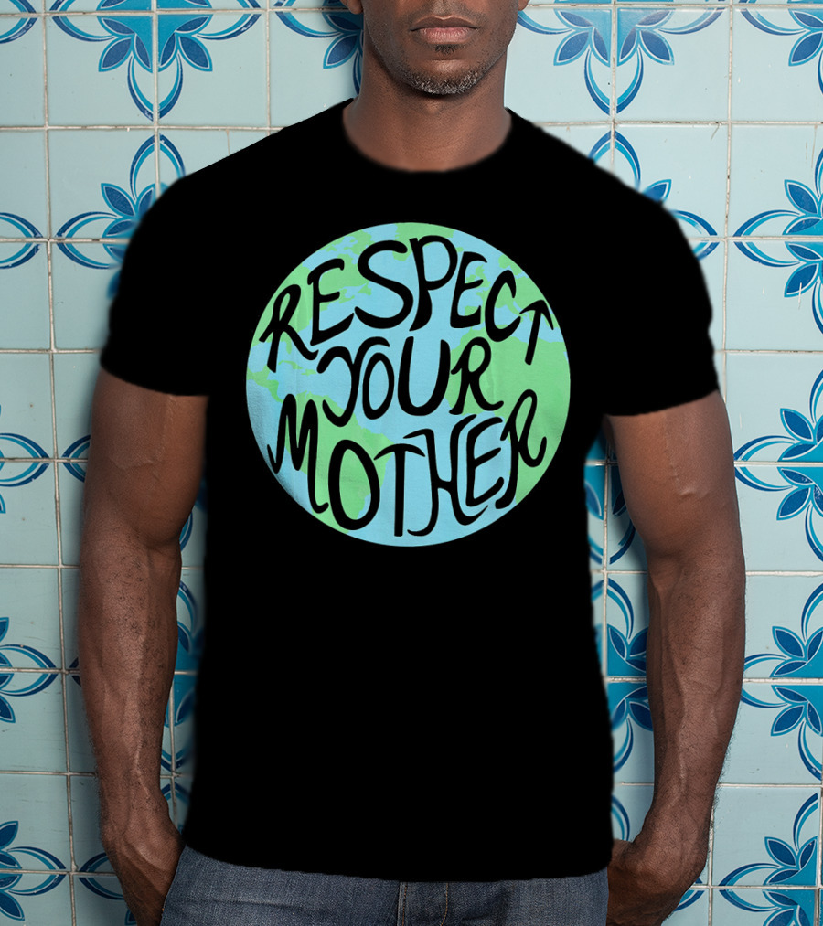 Respect Your Mother Hand Drawn Earth T-Shirt