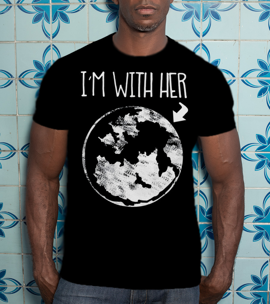 I'm With Her Cool Special Bold Environmental T-Shirt
