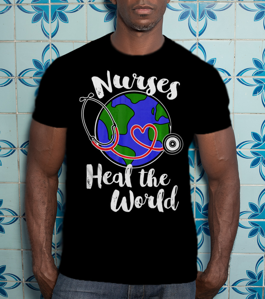 Nurses Heal The World Earth Day Stethoscope Planet T-Shirt