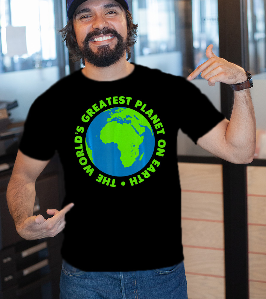 The World's Greatest Planet On Earth Day T-Shirt