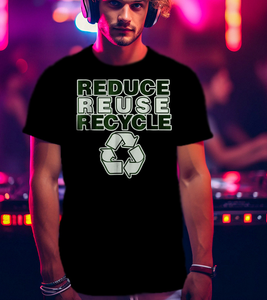 Reduce Reuse Recycle Earth Day T-Shirt