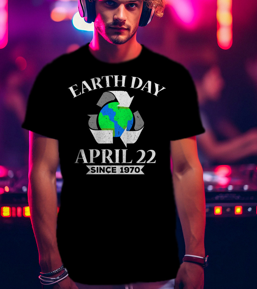 Earth Day April 22 Since 1970 Recycle Symbol And Globe T-Shirt