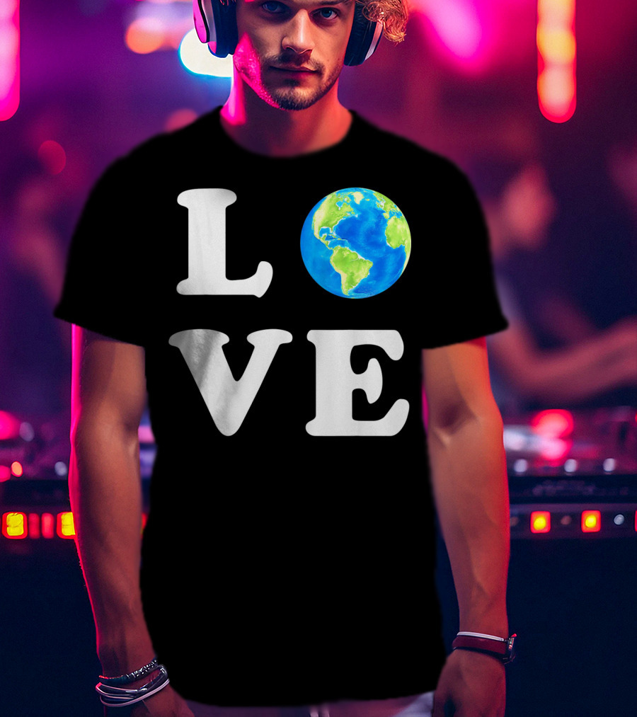 LOVE Earth Day Kids Women Men Environ T-Shirt