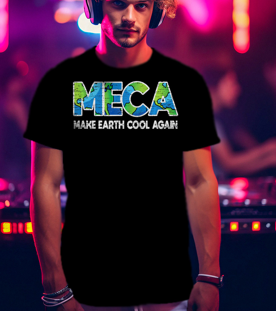 MECA Make Earth Cool Again Global Warming Climate Awareness T-Shirt