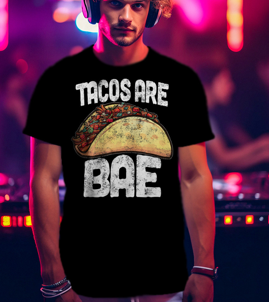 Tacos Are Bae Taco Lover Cinco De Mayo T-Shirt