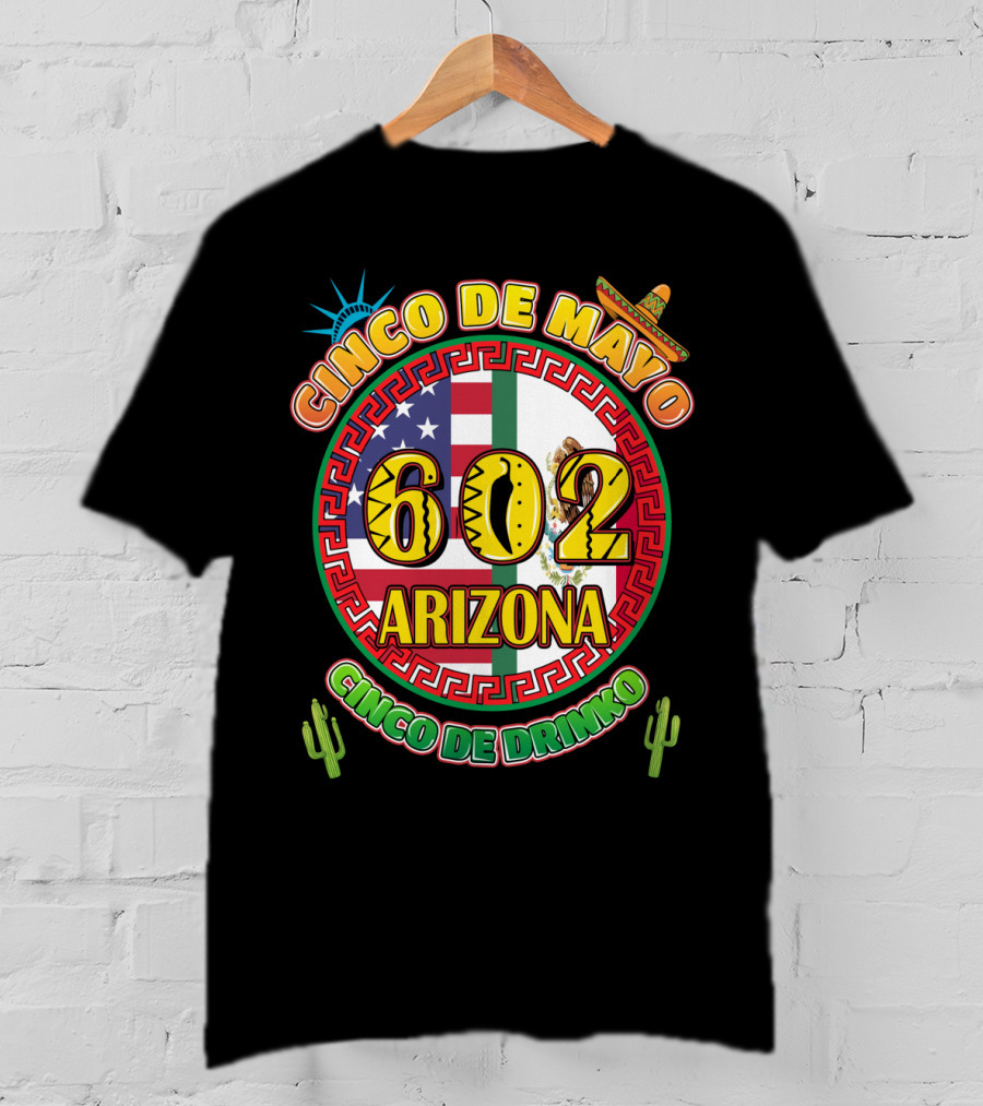 Cinco De Mayo 602 Arizona Cinco De Drinko T-Shirt