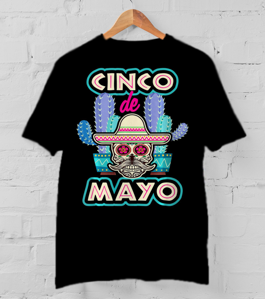 Cinco De Mayo Skull Mustache Sombrero Cactus Fiesta T-Shirt