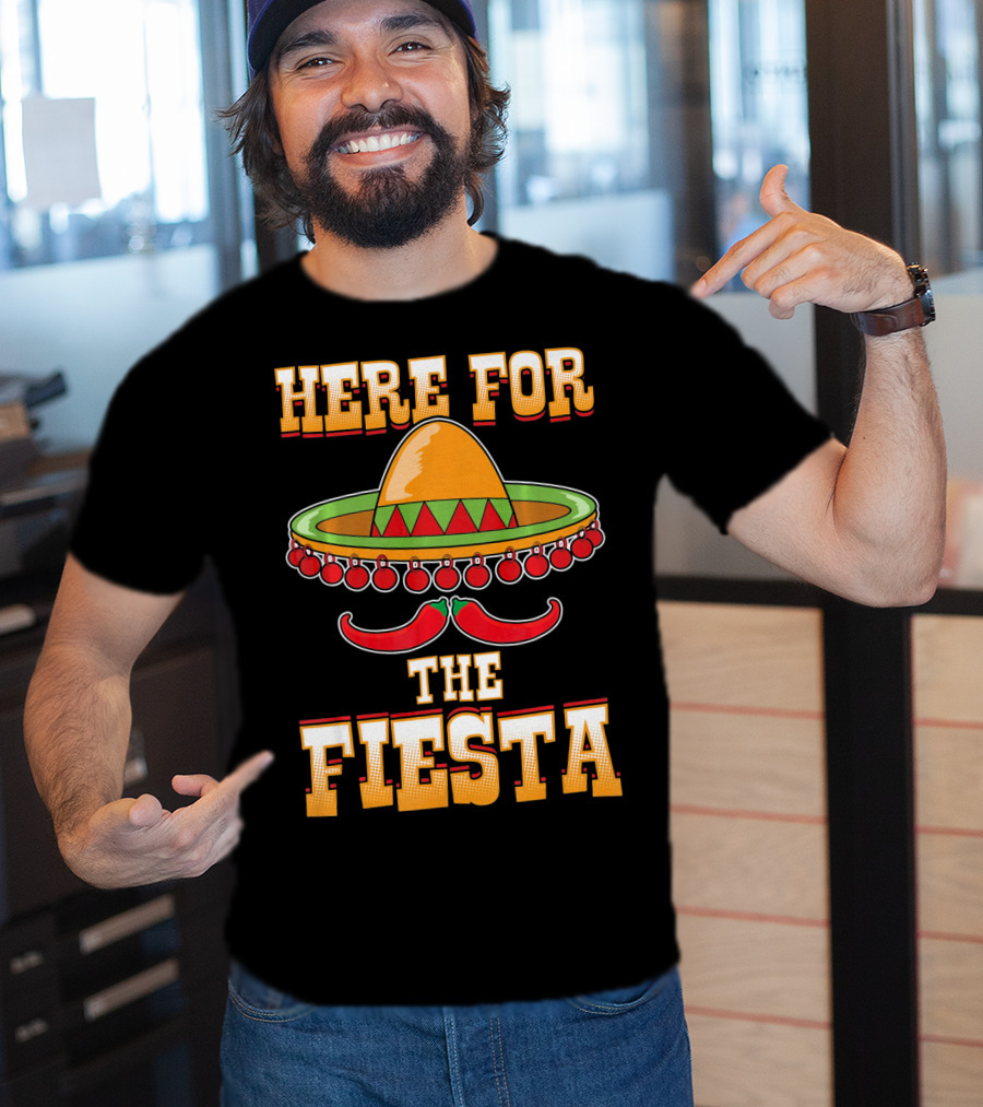 Here For The Fiesta Cinco De Mayo Sombrero And Chili Peppers T-Shirt