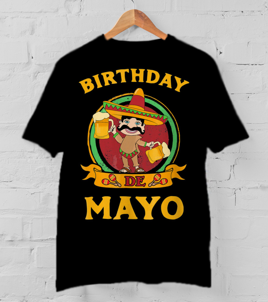 Birthday De Mayo Funny Cinco T-Shirt