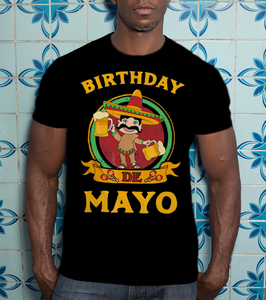Birthday De Mayo Funny Cinco T-Shirt