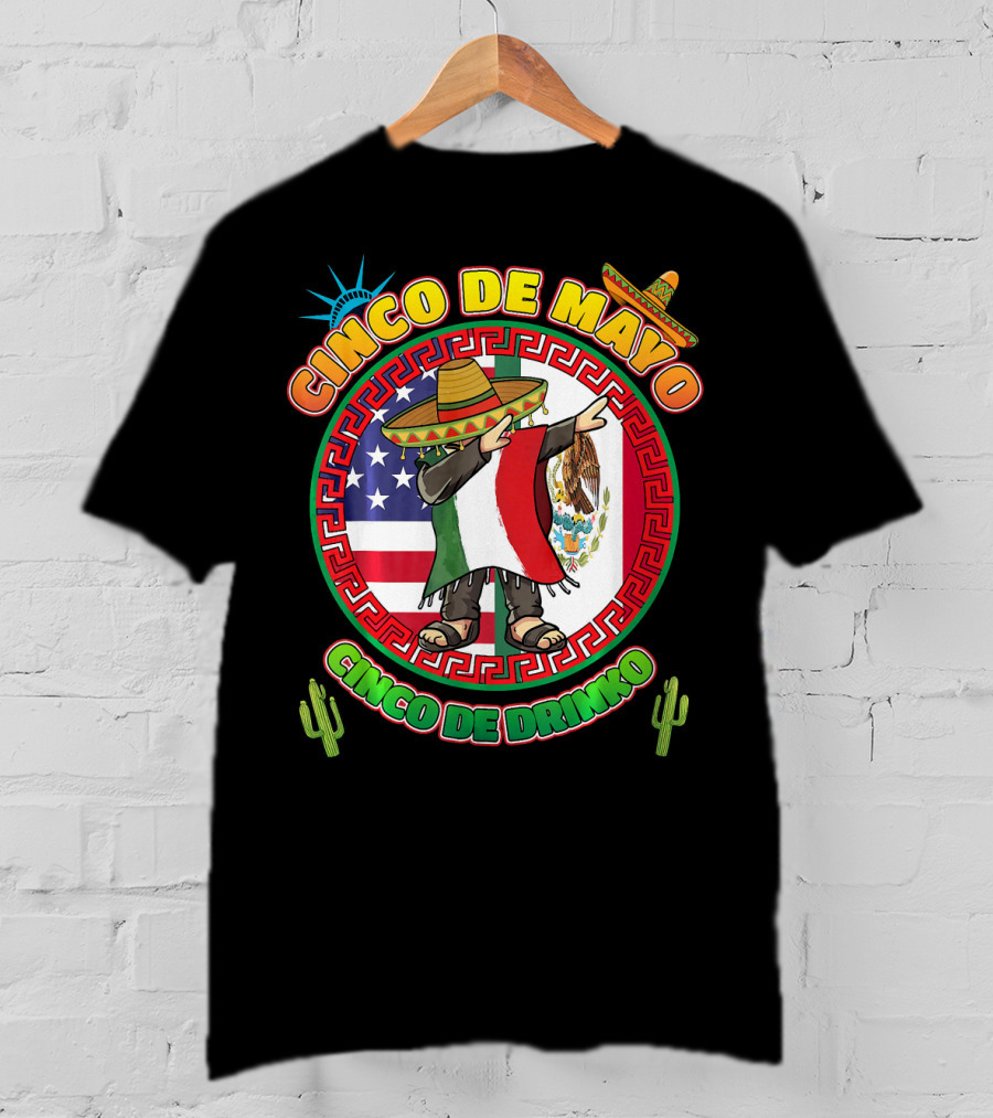 Cinco De Mayo Mexican Men Dabbin Cinco De Drinko Fiesta Sombrero Mexican Flag USA Flag Cactus Statue Of Liberty T-Shirt