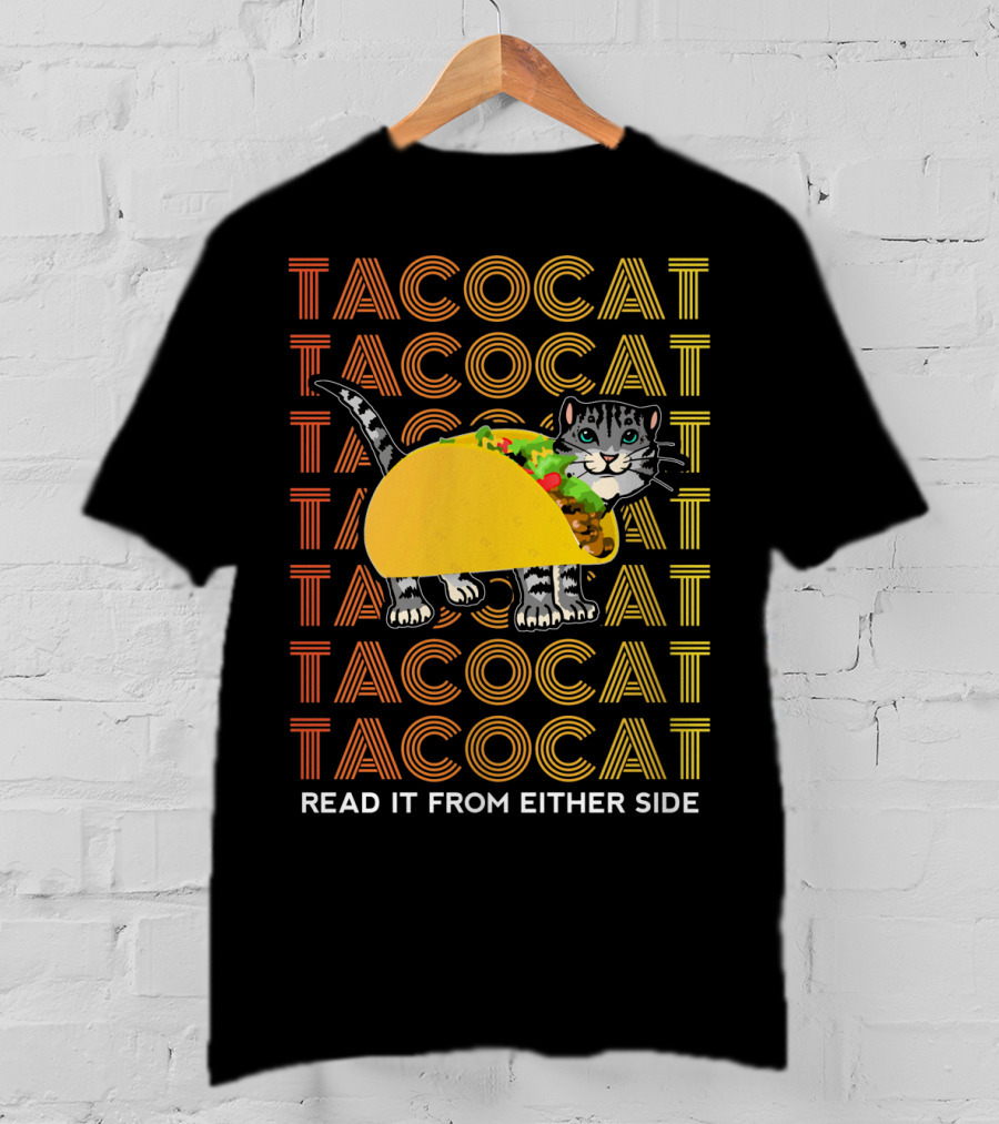 Tacocat Tacocat Tacocat Tacocat Tacocat Tacocat Read It From Either Side T-Shirt