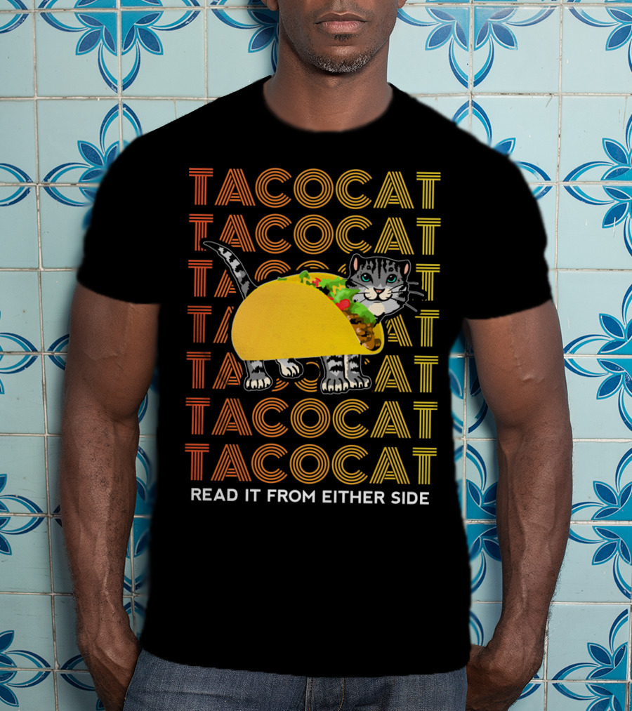 Tacocat Tacocat Tacocat Tacocat Tacocat Tacocat Read It From Either Side T-Shirt
