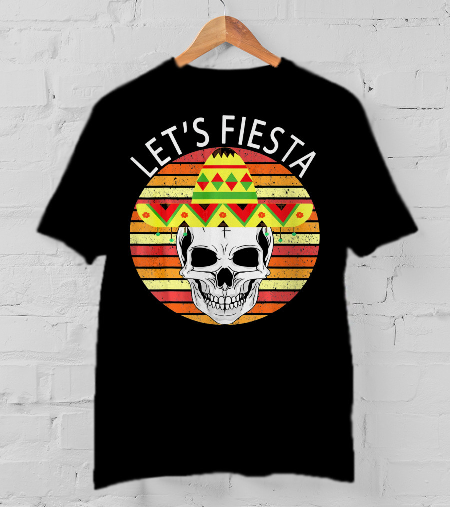 Let's Fiesta Cinco De Mayo Skull Sombrero Retro Vintage T-Shirt
