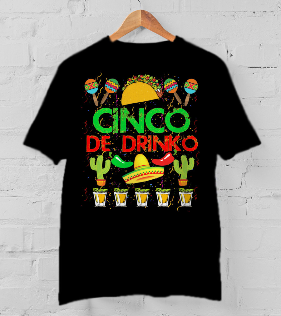Cinco De Drinko Fiesta With Taco Sombrero Maracas Cactus And Tequila Shots T-Shirt