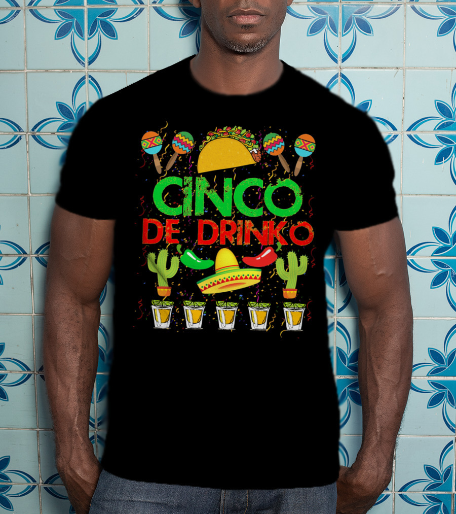 Cinco De Drinko Fiesta With Taco Sombrero Maracas Cactus And Tequila Shots T-Shirt