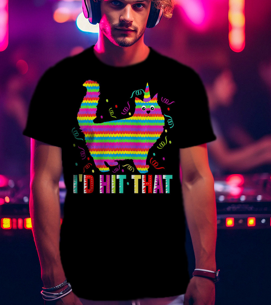 I'd Hit That Pinata Funny Cat Cinco T-Shirt