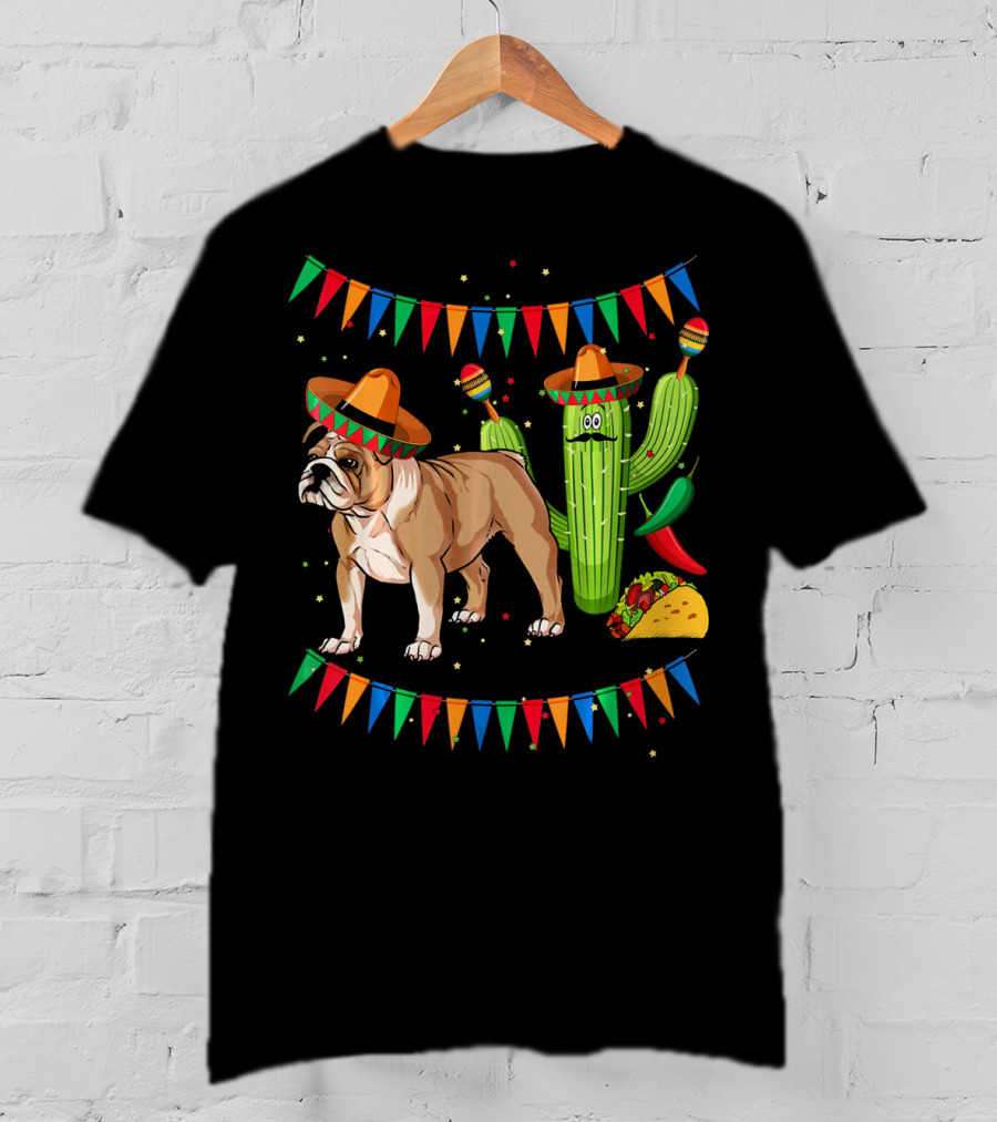 Sombrero English Bulldog Dog Mexico Cactus Taco Fiesta Flags T-Shirt