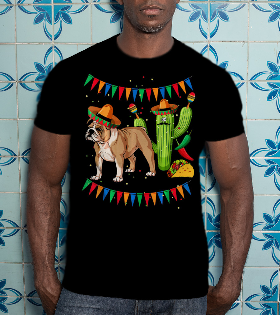 Sombrero English Bulldog Dog Mexico Cactus Taco Fiesta Flags T-Shirt