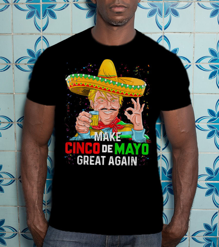 MAKE CINCO DE MAYO GREAT AGAIN Sombrero Beer T-Shirt