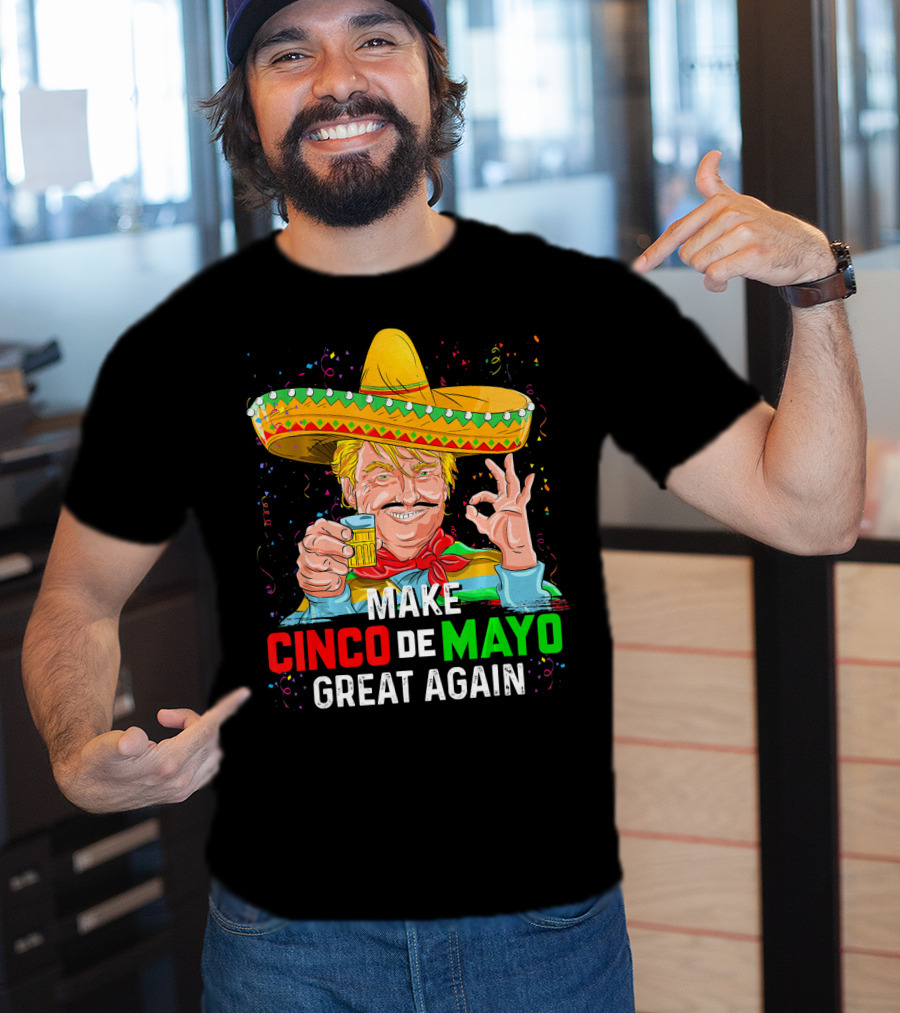MAKE CINCO DE MAYO GREAT AGAIN Sombrero Beer T-Shirt