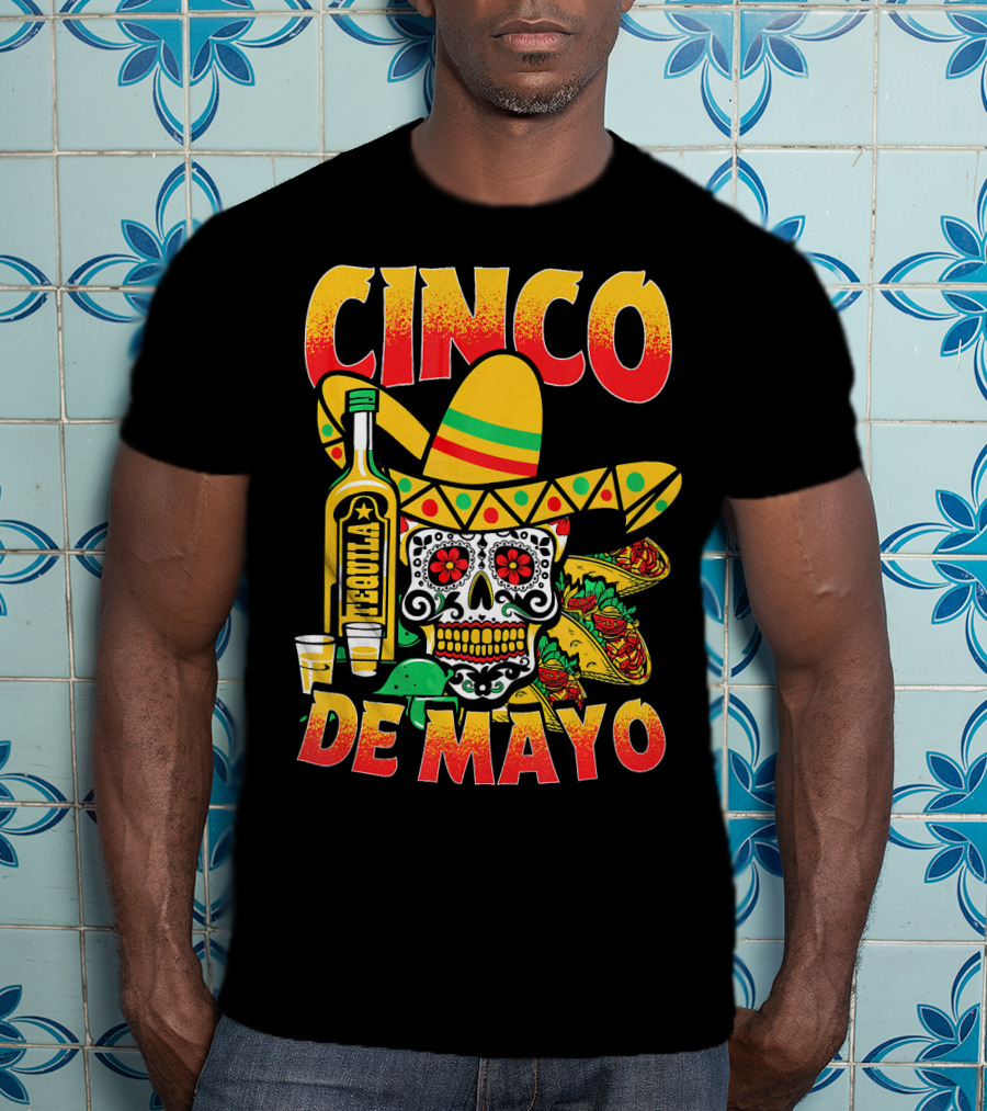 Cinco De Mayo Fiesta Tequila Sombrero Skull Tacos Party Fun T-Shirt