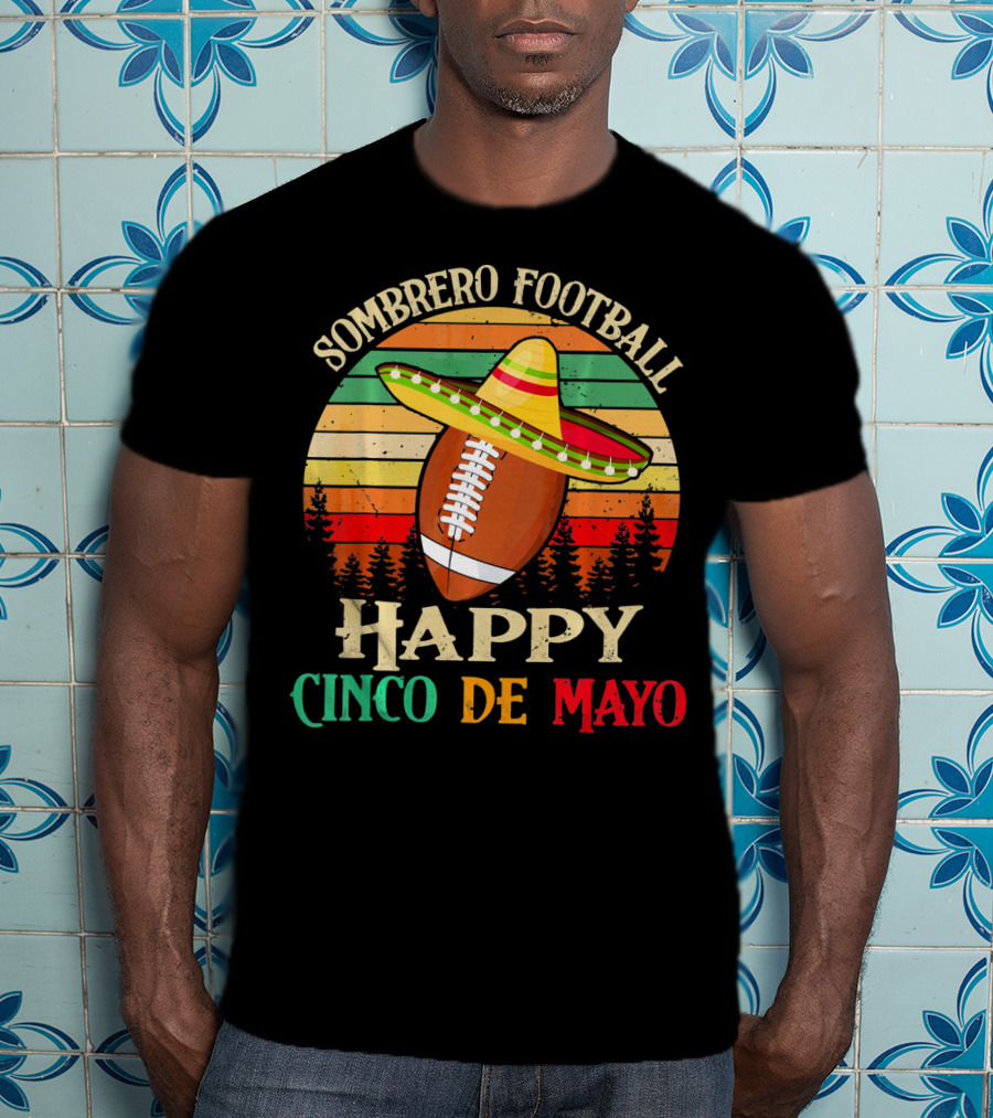 Sombrero Football Happy Cinco De Mayo T-Shirt