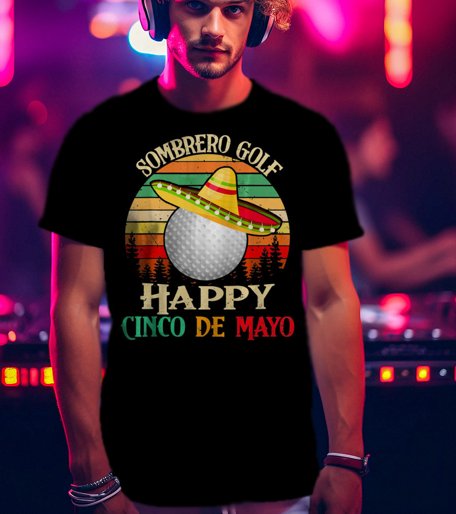 Sombrero Golf Happy Cinco De Mayo Vintage Sunset T-Shirt