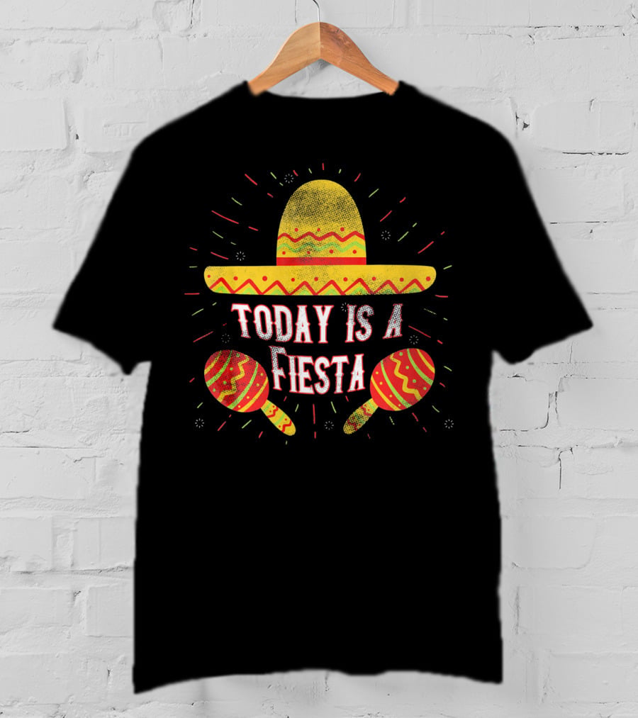 Today Is A Fiesta Funny Sombrero Maracas Cinco T-Shirt