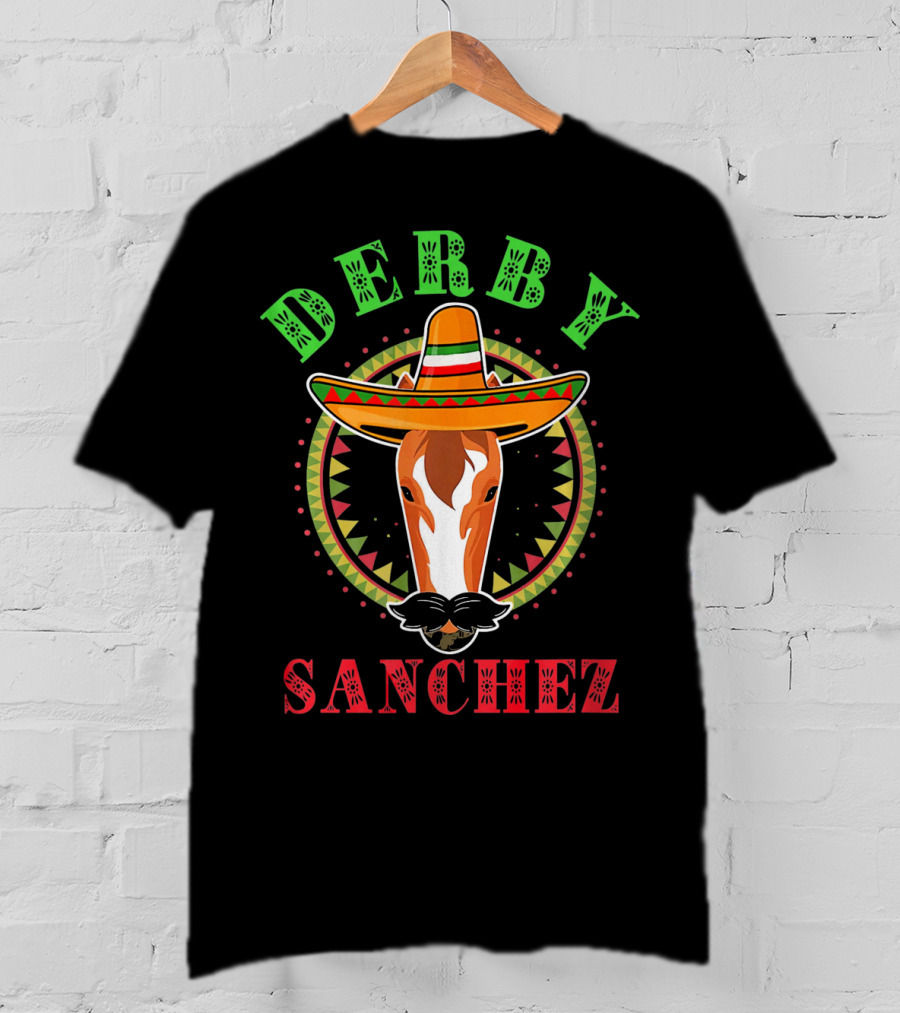 Derby Sanchez Sombrero Cinco De Mayo Horse T-Shirt