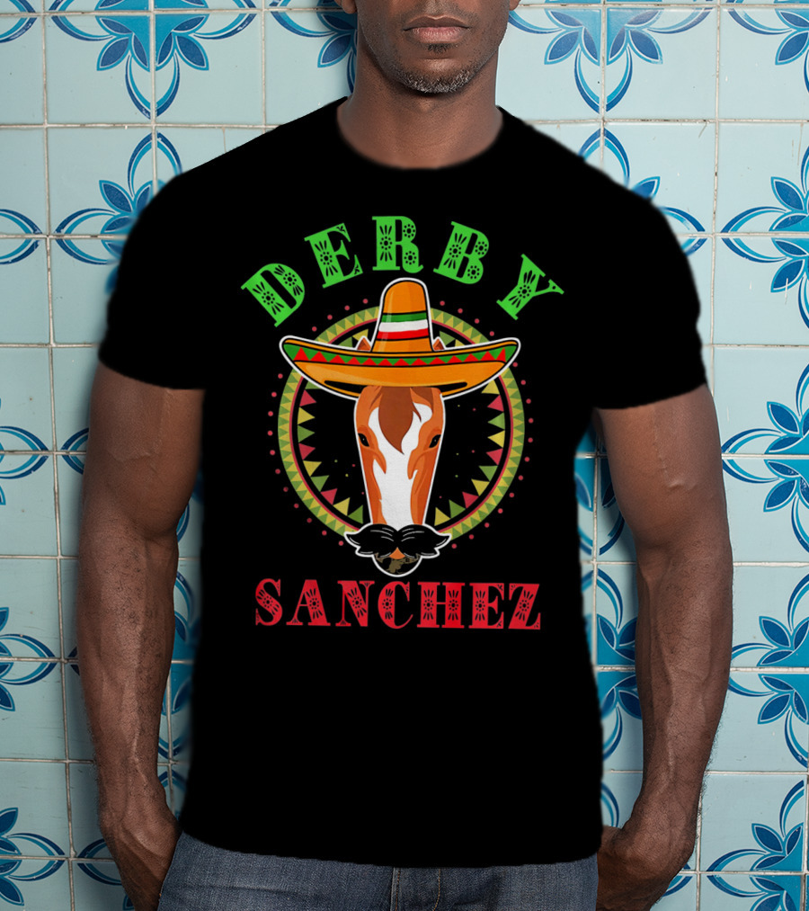 Derby Sanchez Sombrero Cinco De Mayo Horse T-Shirt