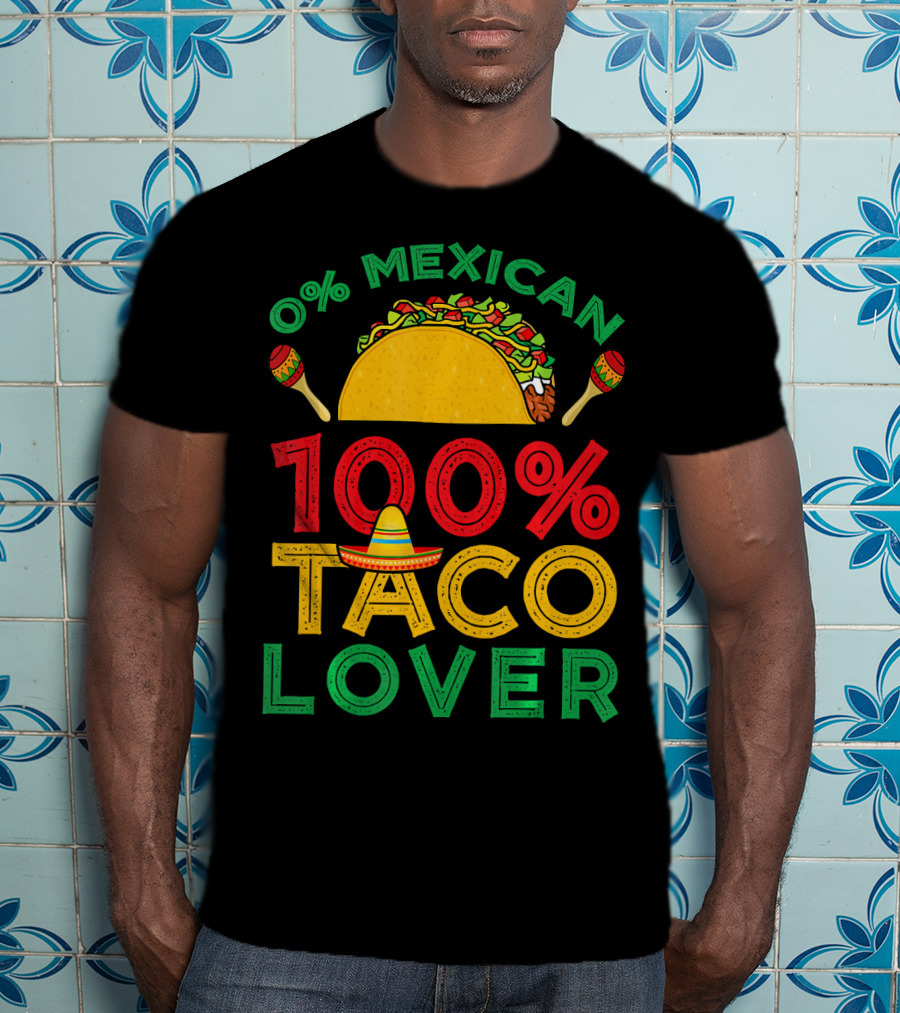 0% Mexican 100% Taco Lover With Sombrero And Maracas T-Shirt