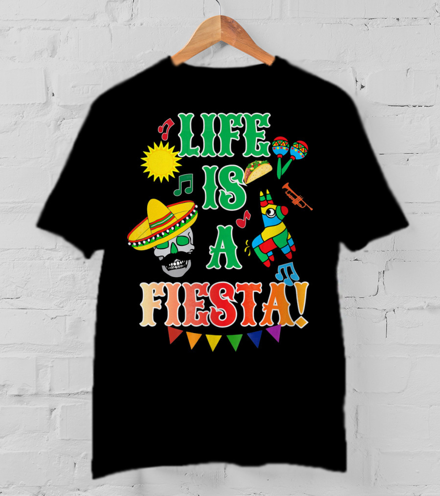Life Is A Fiesta Sombrero Skull Taco Maracas Piñata Music T-Shirt