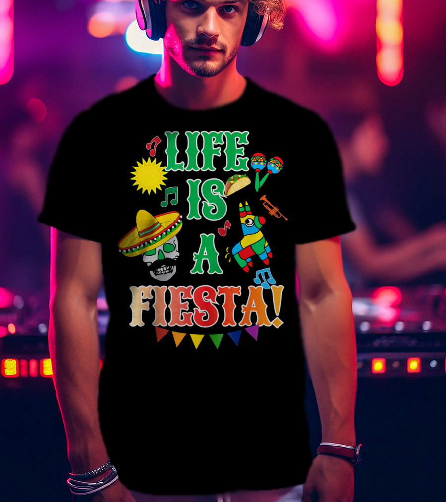 Life Is A Fiesta Sombrero Skull Taco Maracas Piñata Music T-Shirt