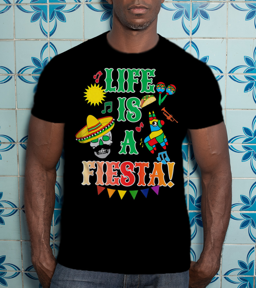 Life Is A Fiesta Sombrero Skull Taco Maracas Piñata Music T-Shirt