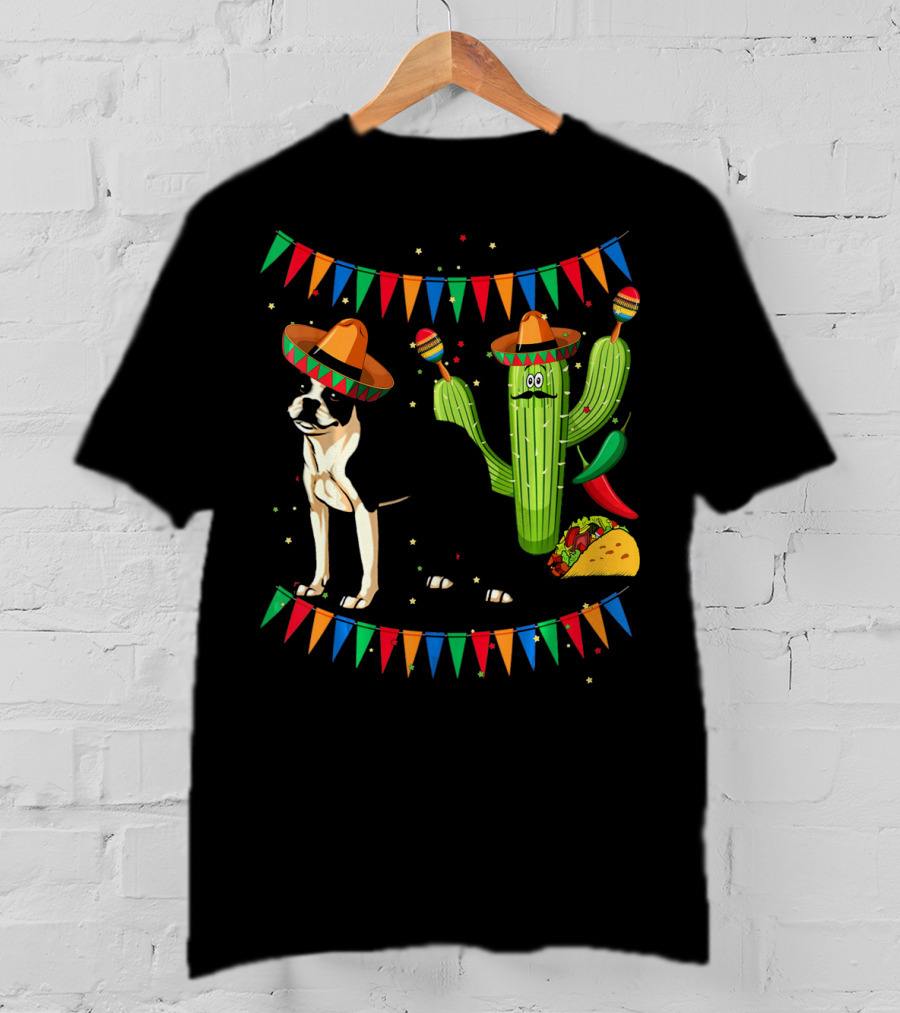 Sombrero Boston Terrier Mexico Cactus Taco Maracas Fiesta Cinco T-Shirt