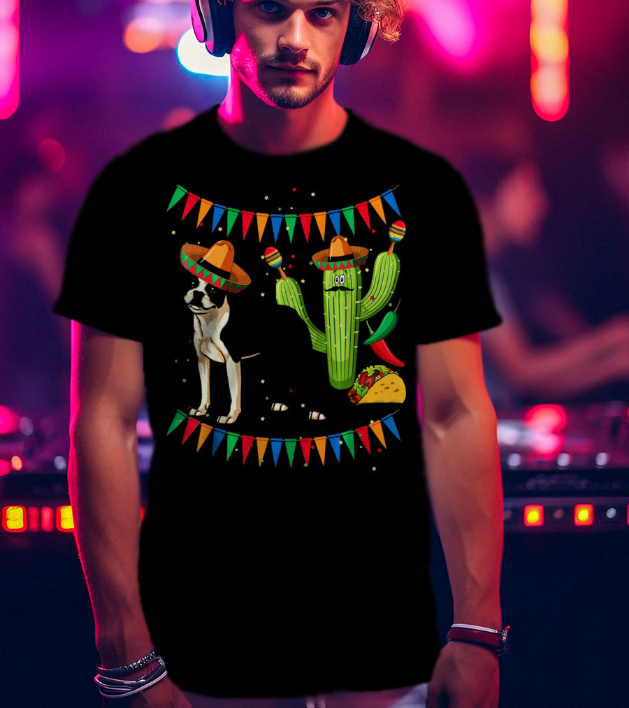 Sombrero Boston Terrier Mexico Cactus Taco Maracas Fiesta Cinco T-Shirt
