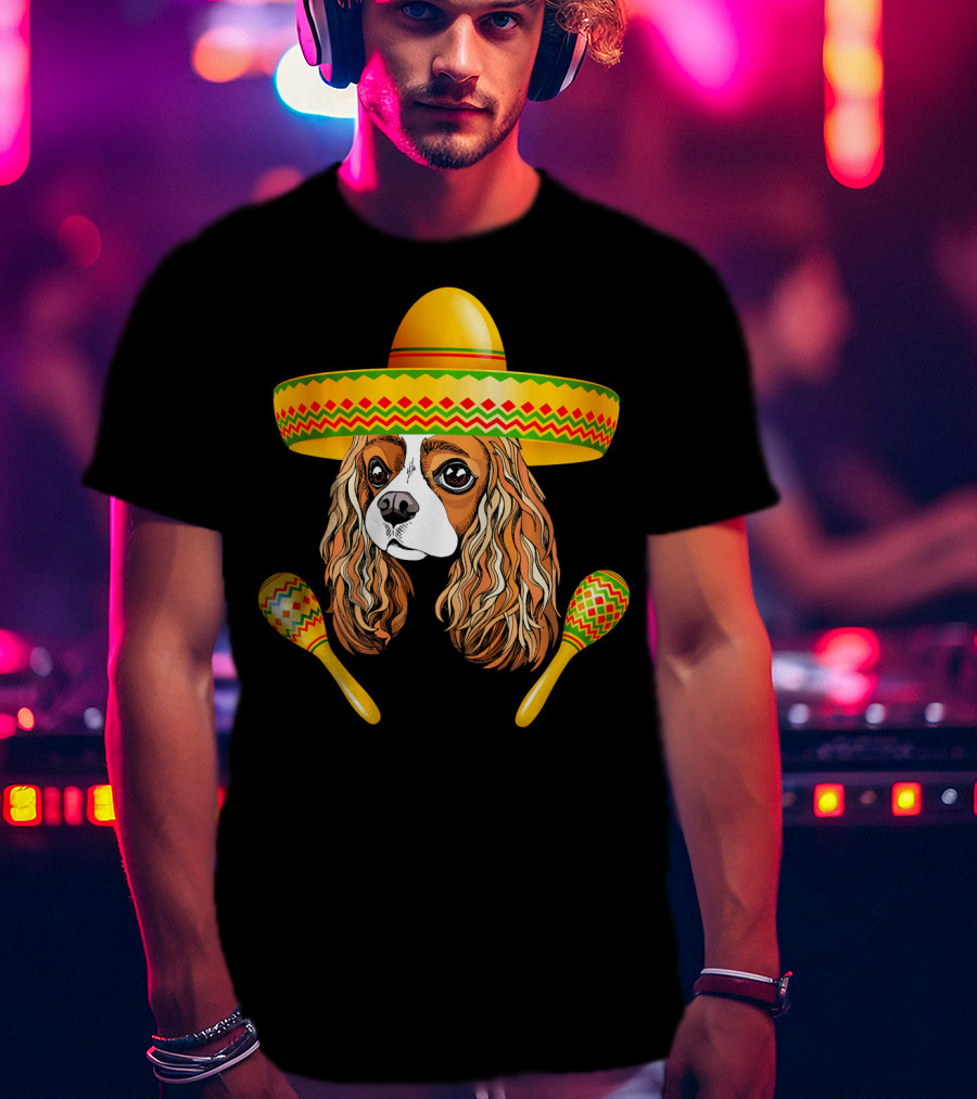 Cinco De Mayo Cavalier Dog Sombrero Maracas T-Shirt