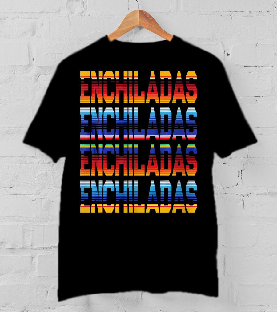 Enchiladas Serape T-Shirt