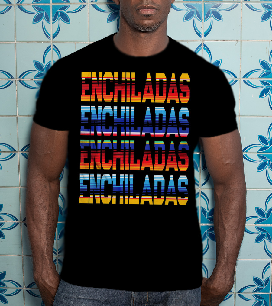 Enchiladas Serape T-Shirt